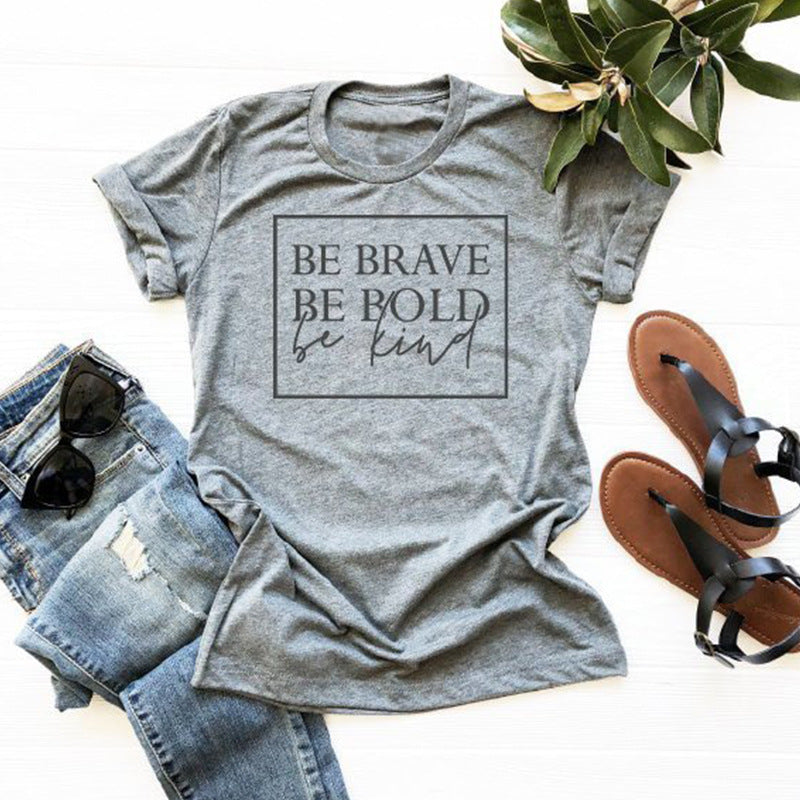 Be Brave, Be Bold T-shirt