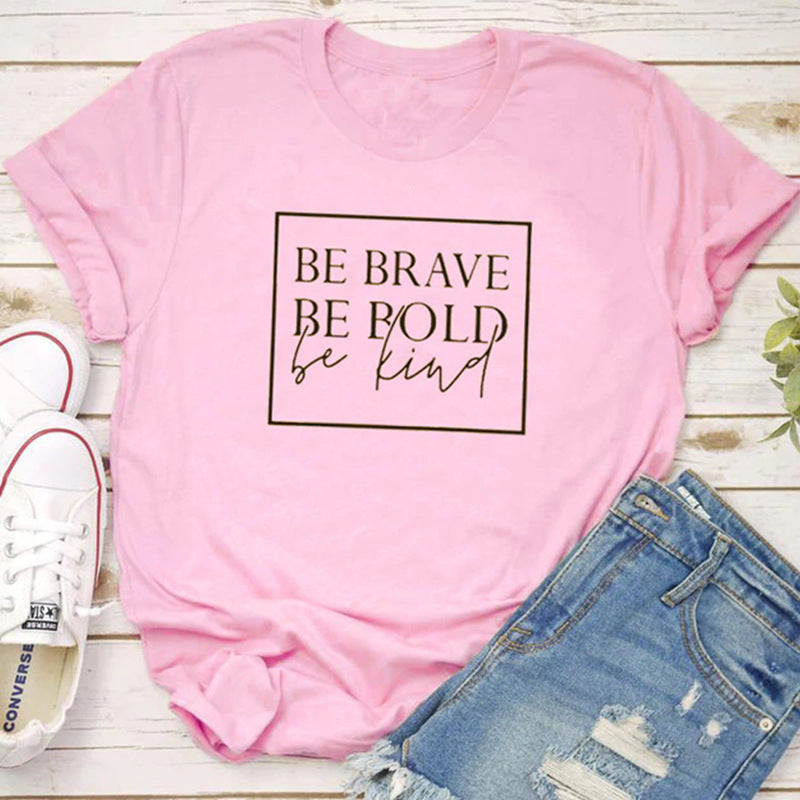 Be Brave, Be Bold T-shirt