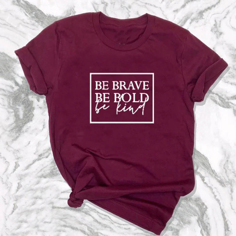 Be Brave, Be Bold T-shirt